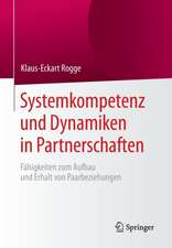 Systemkompetenz und Dynamiken in Partnerschaften: Fähigkeiten zum Aufbau und Erhalt von Paarbeziehungen