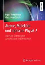 Atome, Moleküle und optische Physik 2: Moleküle und Photonen - Spektroskopie und Streuphysik