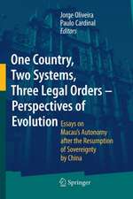 One Country, Two Systems, Three Legal Orders - Perspectives of Evolution: Essays on Macau's Autonomy after the Resumption of Sovereignty by China