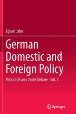 German Domestic and Foreign Policy: Political Issues Under Debate - Vol. 2