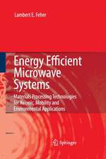 Energy Efficient Microwave Systems: Materials Processing Technologies for Avionic, Mobility and Environmental Applications