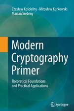 Modern Cryptography Primer: Theoretical Foundations and Practical Applications