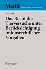 Das Recht der Tierversuche unter Berücksichtigung unionsrechtlicher Vorgaben