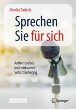 Sprechen Sie für sich: Authentisches und wirksames Selbstmarketing