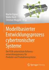 Modellbasierter Entwicklungsprozess cybertronischer Systeme: Der PLM-unterstützte Referenzentwicklungsprozess für Produkte und Produktionssysteme