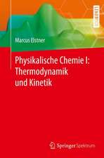 Physikalische Chemie I: Thermodynamik und Kinetik