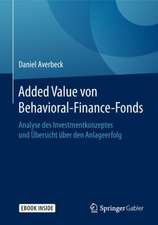 Added Value von Behavioral-Finance-Fonds: Analyse des Investmentkonzeptes und Übersicht über den Anlageerfolg