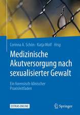 Medizinische Akutversorgung nach sexualisierter Gewalt: Ein forensisch-klinischer Praxisleitfaden