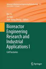 Bioreactor Engineering Research and Industrial Applications I: Cell Factories