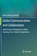 Global Communication and Collaboration: Global Project Management, Global Sourcing, Cross-Cultural Competencies