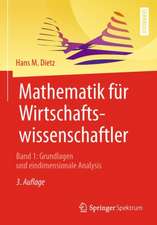 Mathematik für Wirtschaftswissenschaftler: Band 1: Grundlagen und eindimensionale Analysis