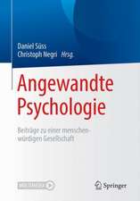 Angewandte Psychologie: Beiträge zu einer menschenwürdigen Gesellschaft