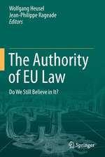 The Authority of EU Law: Do We Still Believe in It?