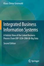 Integrated Business Information Systems: A Holistic View of the Linked Business Process Chain ERP-SCM-CRM-BI-Big Data