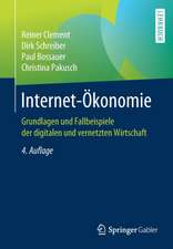 Internet-Ökonomie: Grundlagen und Fallbeispiele der digitalen und vernetzten Wirtschaft