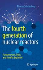 The fourth generation of nuclear reactors: Fundamentals, Types, and Benefits Explained