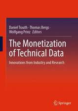 The Monetization of Technical Data: Innovations from Industry and Research