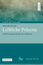 Leibliche Präsenz: Eine Soziologie holistischer Erfahrung