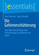 Die Gehirnerschütterung: Eine Übersicht für Ärzte aller Fachrichtungen und Betreuer im Sport