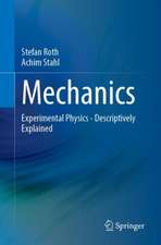 Mechanics: Experimental Physics - Descriptively Explained