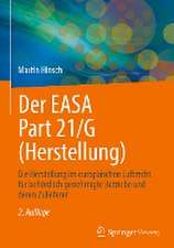 Der EASA Part 21/G (Herstellung): Die Herstellung im europäischen Luftrecht für behördlich genehmigte Betriebe und deren Zulieferer