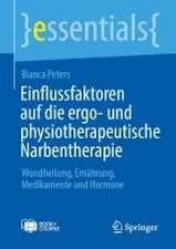 Einflussfaktoren auf die ergo- und physiotherapeutische Narbentherapie: Wundheilung, Ernährung, Medikamente und Hormone