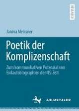 Poetik der Komplizenschaft: Zum kommunikativen Potenzial von Exilautobiographien der NS-Zeit