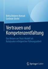 Vertrauen und Kompetenzentfaltung: Das Return-on-Trust-Modell als Katalysator erfolgreicher Führungsarbeit