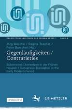 Gegenläufigkeiten / Contrarieties: Subversives Übersetzen in der Frühen Neuzeit / Subversive Translation in the Early Modern Period