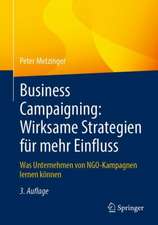 Business Campaigning: Wirksame Strategien für mehr Einfluss: Was Unternehmen von NGO-Kampagnen lernen können