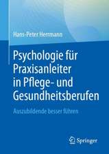 Psychologie für Praxisanleiter in Pflege- und Gesundheitsberufen: Auszubildende besser führen