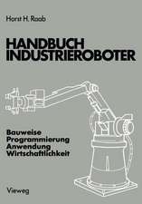 Handbuch Industrieroboter: Bauweise · Programmierung Anwendung · Wirtschaftlichkeit