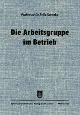 Die Arbeitsgruppe im Betrieb: ihre Untersuchung, Diagnostizierung und Behandlung