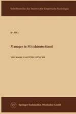 Die Manager in der Sowjetzone: Eine empirische Untersuchung zur Soziologie der wirtschaftlichen und militärischen Führungsschicht in Mitteldeutschland