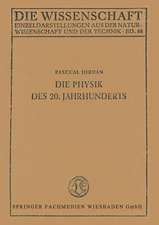 Die Physik des 20. Jahrhunderts: Einführung in den Gedankeninhalt der modernen Physik