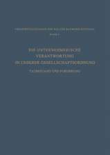 Die Unternehmerische Verantwortung in Unserer Gesellschaftsordnung: Tatbestand und Forderung