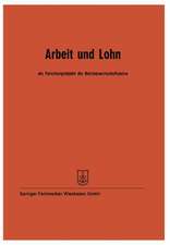 Arbeit und Lohn als Forschungsobjekt der Betriebswirtschaftslehre: Vorträge der Tagung des Verbandes der Hochschullehrer für Betriebswirtschaft e. V. vom 24. bis 27. Mai 1961 in Mannheim