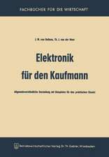 Elektronik für den Kaufmann: Allgemeinverständliche Darstellung mit Beispielen für den praktischen Einsatz