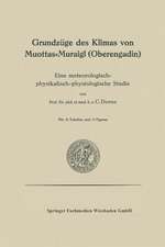 Grundzüge des Klimas von Muottas-Muraigl (Oberengadin): Eine meteorologisch-physikalisch-physiologische Studie