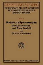 Kräfte und Spannungen: Das Gravitations- und Strahlenfeld