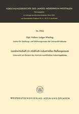 Landwirtschaft im städtisch-industriellen Ballungsraum: Untersucht am Beispiel des rheinisch-westfälischen Industriegebietes