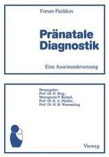 Pränatale Diagnostik: Eine Auseinandersetzung