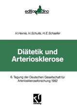 Diätetik und Arteriosklerose: 6. Tagung der Deutschen Gesellschaft für Arterioskleroseforschung 1992