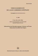 Untersuchung des Schmiedevorganges in Hammer und Presse, insbesondere hinsichtlich des Steigens