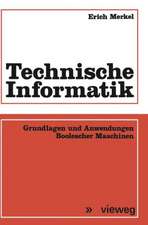 Technische Informatik: Grundlagen und Anwendungen Boolescher Maschinen