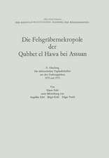 Die Felsgräbernekropole der Qubbet el Hawa bei Assuan: II. Abteilung Die althieratischen Topfaufschriften aus den Grabungsjähren 1972 und 1973