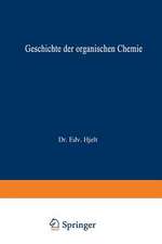 Geschichte der Organischen Chemie: von ältester Zeit bis zur Gegenwart