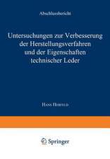 Untersuchungen zur Verbesserung der Herstellungsverfahren und der Eigenschaften technischer Leder: Abschlußbericht