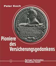 Pioniere des Versicherungsgedankens: 300 Jahre Versicherungsgeschichte in Lebensbildern. 1550–1850