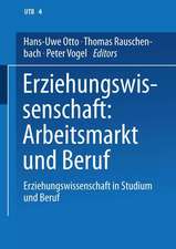 Erziehungswissenschaft: Arbeitsmarkt und Beruf: Band 4: Erziehungswissenschaft in Studium und Beruf. Eine Einführung in vier Bänden